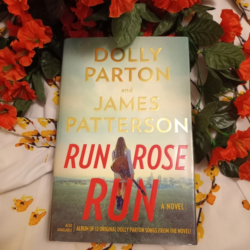 Run Rose Run By James Patterson And Dolly Parton